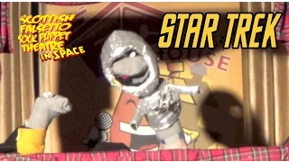 Star Trek - Scottish Falsetto Sock Puppet Theatre