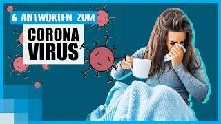 6 Fragen zum Coronavirus: Symptome, Folgen und Schutzmaßnahmen erklärt 😷