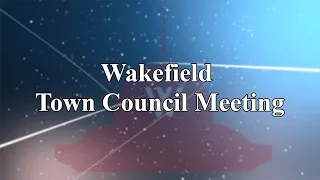 Wakefield Town Council Meeting - May 13th, 2024