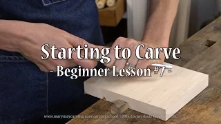 Starting To Carve - Beginner Lesson #7