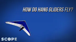 How Does Hang Gliding Work? | SCOPE TV