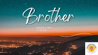 Brother I Kodaline I Lyrics