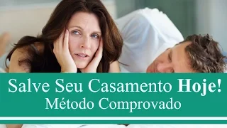 Como Salvar Meu Casamento | Método Comprovado Ensina Como