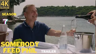 Somebody Feed Phil: Season 7 | First Look | Netflix | Somebody Feed Phil: Season 7 explained,