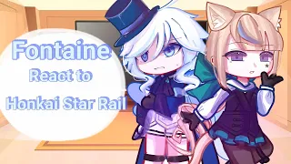 Fontaine react to Honkai Star Rail | Part 1 | Gacha react