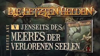 Die Letzten Helden (05) - Jenseits des Meeres der verlorenen Seelen - Hörspiel komplett