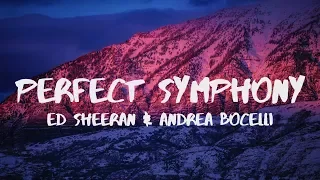 Ed Sheeran - Perfect Symphony ft. Andrea Bocelli (Lyrics)