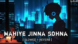 Mahiye Jinna sohna ( Slowed + Reverb) l        Darshan Raval l Dard l lo-fi AN