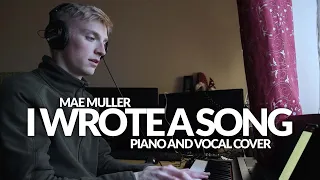 I Wrote A Song - Mae Muller - Piano Cover