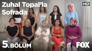 Zuhal Topal'la Sofrada 5. Bölüm