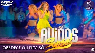 Aviões do Forró - DVD Sun Set 2015 - OBECE OU FICA SÓ