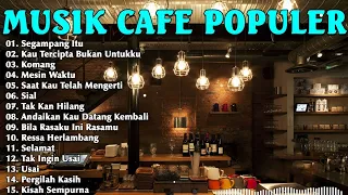 LAGU CAFE AKUSTIK "SEGAMPANG ITU" | FULL ALBUM TERBARU 2023