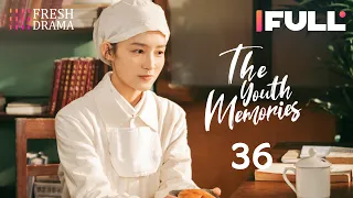【Multi-sub】The Youth Memories EP36 | Xiao Zhan, Li Qin | Fresh Drama