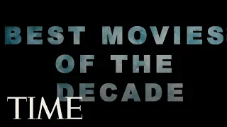 The 10 Best Movies Of The 2010s | TIME