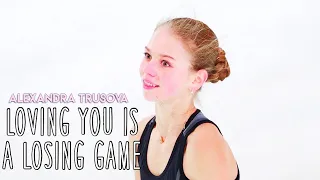 Alexandra Trusova - Loving you is a losing game | фан-видео