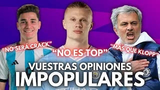 "HAALAND NO ES TOP MUNDIAL" | VUESTRAS OPINIONES IMPOPULARES #2