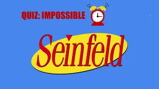 IMPOSSIBLE SEINFELD TRIVIA!