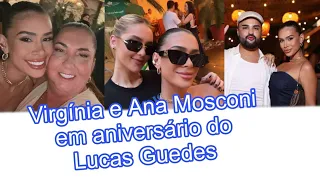 Virgínia Fonseca e Ana Mosconi no aniversário do Lucas Guedes.