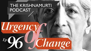 The Krishnamurti Podcast - Ep. 96 - Krishnamurti on Love