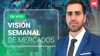 🌐 EN VIVO. VISIÓN semanal de MERCADOS