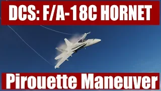 DCS: F/A-18C Hornet – Pirouette Maneuver