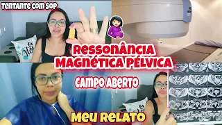 DIÁRIO DE TENTANTE 💕 RESSONÂNCIA MAGNÉTICA PÉLVICA| COMO É FEITO RESSONÂNCIA CAMPO ABERTO CONTRASTE