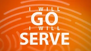 Batch 725 I Will Go I Will Serve