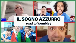 EURO 2020 - IL SOGNO AZZURRO, Road to Wembley !! Visto attraverso gli occhi dei tifosi - REACTIONS