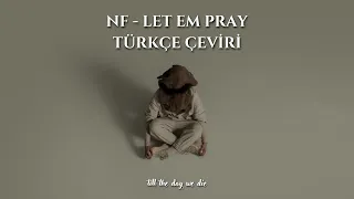 NF - LET EM PRAY | Türkçe Çeviri