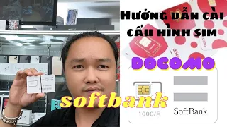 Hướng dẫn cài đặt cấu hình sim data 4Gb docomo-softbank