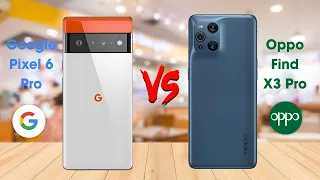 Google Pixel 6 Pro Vs Oppo Find X3 Pro || Google Vs Oppo Comparison