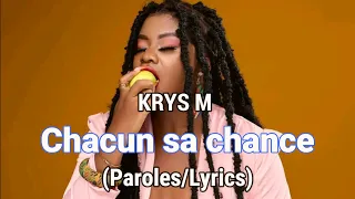 KRYS M - Chacun sa chance (Paroles/Lyrics)