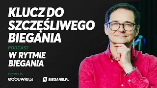 Klucz do szczęśliwego Biegania | Przemysław Babiarz | W Rytmie Biegania - powered by eobuwie.pl