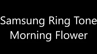 Samsung ringtone - Morning Flower