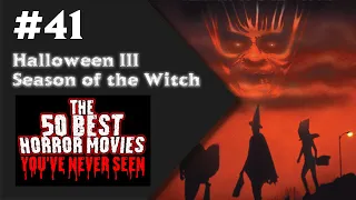 50 Best Horror Movies You've Never Seen | #41 Halloween III: The Season of the Witch