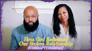 How God Redeemed Our Broken Relationship | Therapy Thursday | Issac & Elana Curry