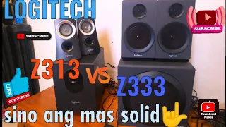 LOGITECH Z313 VS LOGITECH Z333 | SINO ANG MAS SULIT BILIN🤟🤟😁 HEAD TO HEAD