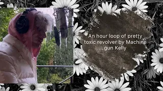 An hour loop of pretty toxic revolver by Machine gun Kelly