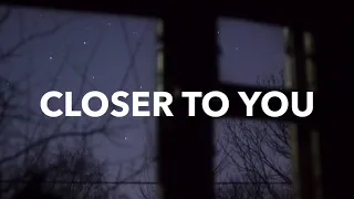 CLOSER TO YOU - ADAM LAMBERT LYRICS