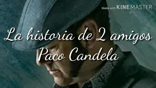 La historia de 2 amigos | Paco Candela | Letra