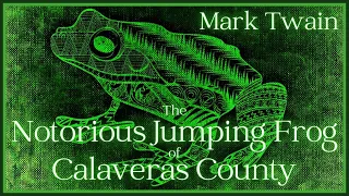 The Notorious Jumping Frog of Calaveras County - Mark Twain - Audio Recording