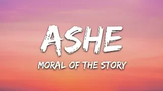 Ashe - Moral Of The Story (Lyrics)