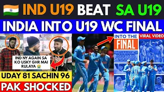 INDIA U19 BEAT SOUTH AFRICA U19 | SACHIN DAS 96 UDAY 81 | IND VS SA | PAKISTANI PUBLIC REACTION