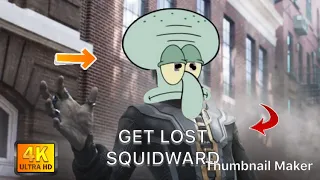 Avengers Infinity War| Get lost SQUIDWARD scene| ultra HD|4K