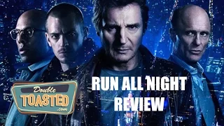 RUN ALL NIGHT - Double Toasted Video Review