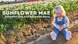 Sunflower Mae Adoption Day - Our Down Syndrome Adoption Story Documentary