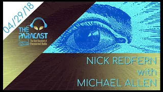 The Paracast: April 29, 2018 — Nick Redfern with Michael Allen