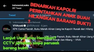 KPK vs POLRI Jilid 3 Kah? Kenapa Harus Rusak Barang Bukti?