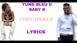 YUNG BLEU FEAT. BABY B - TIME HEALS (LYRICS)