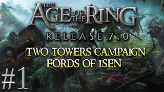 Age of the ring 7.0 | Two Towers Campaign | Fords of Isen #1